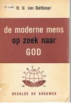 Balthasar, H.U. von - De moderne mens op zoek naar God Balthasar, H.U. von - De moderne mens op zoek naar God