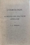 Thierens, A. E. - COSMOLOGIE.  Elementen der practische Astrologie.
