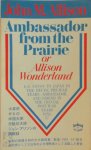 John M. Allison - Ambassador from the Prairie