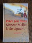 Rens, Peter Jan - Meneer Meijer is de sigaar