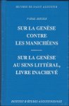 N/A; - Sur la Genese contre les Manicheens. Sur la Genese au sens litteral, livre inacheve. De Genesi contra Manichaeos. De Genesi ad litteram imperfectus liber,
