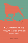 Friduwih Riemersma - Kultuerferlies: Fryslân fan 1989 oant 2018 - en oare essees