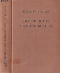 Sundén, Hjalmar - Die Religion und die Rollen: Eine psychologische Untersuchung der Frömmigkeit