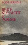 SIERKSMA, F. - Religie, sexualiteit en agressie. Een cultuurpsychologische bijdrage tot de verklaring van de spanning tussen de sexen. Met een voorwoord van T.P. van Baaren.