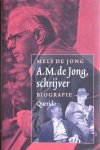 Jong, Mels de - A.M. de Jong, schrijver. Biografie
