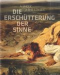 Bischoff, Ulrich & Luc Tuymans - Constable, Delacroix, Friedrich, Goya: Die Erschütterung der Sinne / A Shock to the Sense
