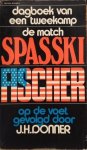 DONNER, J.H. - Dagboek van een tweekamp: de match Spasski Fischer
