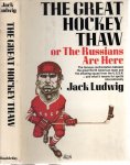 LUDWIG, Jack - The Great Hockey Thaw or The Russians Are Here. The famous confrontation between the great North American team and the amazing squad from the U.S.S.R. - and what it means for sports internationally.