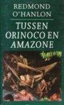 Redmond O'Hanlon - Tussen Orinoco en Amazone