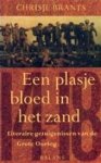 Chrisje Brants - Een plasje bloed in het zand literaire getuigenissen van de Grote Oorlog