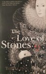 Tobias Hill - The Love Of Stones