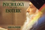 Bhagwan Shree Rajneesh - The Psychology of the Esoteric
