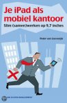 Loevezijn, Peter van - Je iPad als mobiel kantoor Loevezijn, Peter van - Je iPad als mobiel kantoor