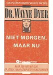 Wayne Dyer - Niet morgen maar nu