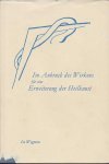 Wegman, Ita - Im Anbruch des Wirkens für eine Erweiterung der Heilkunst nach geisteswissenschatlicher Menschenkunde
