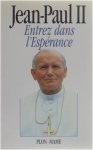 Jean-Paul II - Entrez dans l'Espérance