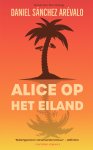 Daniel Sánchez Arévalo - Alice op het eiland