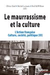 Michel Leymarie, Olivier Dard, Jacques Prévotat - Le Maurrassisme et la culture L'Action française - Culture, socité, politique (III)
