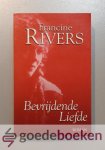 Rivers, Francine - Bevrijdende liefde --- Roman