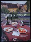 Faragó György,  Gulay István,  Keresztesy Árpád,  Tárkányi Béla - Tastes in Hungary  Gastronomical  adventures