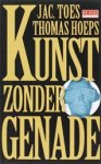 Jac. & Hoeps, Thomas Toes - Kunst zonder genade