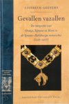 L. Geevers - Gevallen vazallen de integratie van Oranje, Egmont en Horn in de Spaans-Habsburgse monarchie (1559-1567)
