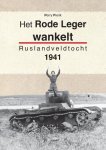 Perry Pierik - Het rode leger wankelt Ruslandveldtocht 1941