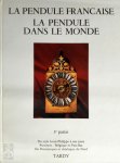 Tardy - La Pendule Française 3eme Partie La Pendule dans le monde Du style Louis-Philippe à la pendule moderne et les provinces françaises