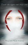 Margreet Mook-Attema 260348 - Door de ogen van mijn ziel
