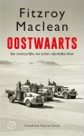 Fitzroy Maclean - Oostwaarts Een avontuurlijke reis achter vijandelijke linies