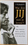 Krishnamurti, J. - WAT DOE JIJ MET JE LEVEN ? Jonge mensen en relaties, opleiding, toekomstig werk en de zin van je leven.