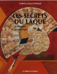 Lorac-Gerbaud, Andree: - Les secrets du laque. Techniques et historique.