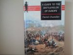 david Chandler - A guide to the battlefields of Europe
