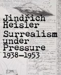Witkovsky, Matthew S. - Surrealism under Pressure 1938-1953 Surrealism Under Pressure, 1938-1953