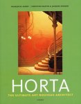 AUBRY, FRANÇOISE; ET AL. - Horta. The ultimate Art Nouveau architect.