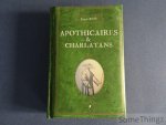 Maguy Ly, Nicole Masson et Yann Caudal. - Apothicaires & charlatans. Apothicaires et charlatans. Volume contenant un exposé des diverses maladies qui surviennent au genre humain, les moyens les plus sûrs pour s'en préserver, les remèdes infaillibles pour les guérir, le tout issu des ... Maguy Ly, Nicole Masson et Yann Caudal. - Apothicaires & charlatans. Apothicaires et charlatans. Volume contenant un exposé des diverses maladies qui surviennent au genre humain, les moyens les plus sûrs pour s'en préserver, les remèdes infaillibles pour les guérir, le tout issu des ...