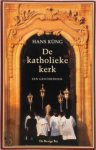 Hans Küng, [Vert.] Ard Posthuma, [Vert.] Vreni Obrecht - De katholieke kerk Een geschiedenis