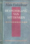 Finkielkraut, Alain. - De Ondergang van het Denken.