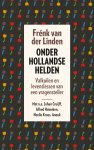 Frénk van der Linden - Onder Hollandse helden: valkuilen en levenslessen van een vragensteller