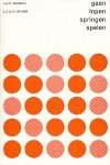 Manders, A.P.H. / Wild, G.C.G.M. de - Gaan lopen springen spelen, een bijdrage voor de praktijk van het lesgeven. Oefenstof en spelletjes voor de gymles