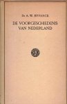 Byvanck, A.W. - De voorgeschiedenis van Nederland.