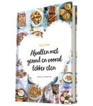 Natalia Rakhorst; Walter Rakhorst - Afvallen met gezond en vooral lekker eten