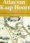 KLEIN, Maarten & Cees PAUL - Atlas van Kaap Hoorn / Kaartbeeld van zuidelijk Zuid-Amerika 1500-1725. - [New].