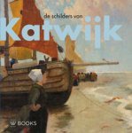 Groeneveld, Andre: - De Schilders van Katwijk