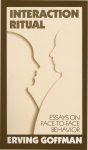 Erving Goffman - Interaction Ritual