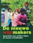 Bosker, Fokko - De nieuwe wijnmakers. Speurtocht naar eerlijke wijnen uit nieuwe wereldlanden