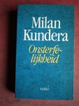 Kundera, Milan - Onsterfelijkheid
