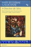 P. Desportes, J.-P. Foucher, F. Lodde, L. Valliere; - Diocese de Sees (1200-1547),