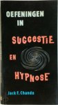 Jack F. Chandu - Oefeningen in suggestie en hypnose
