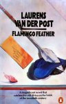 Post, Laurens van der - Flamingo Feather (ENGELSTALIG)
